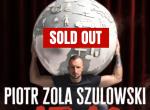 Piotr Zola Szulowski | Stand-up - SOLD OUT
